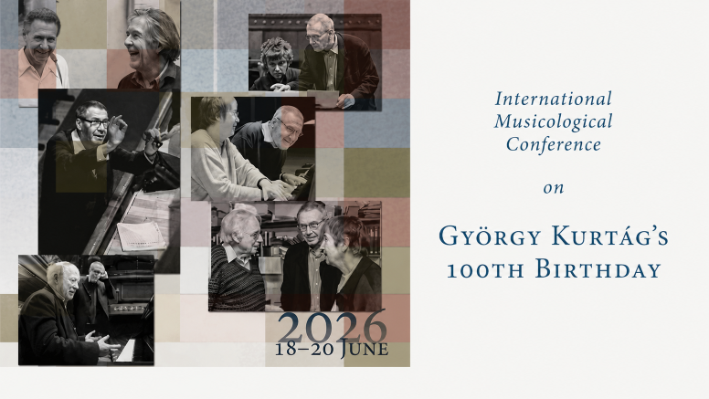 Kurtág 100 – International Musicological Conference in Budapest