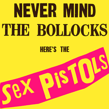 Classic Catalogue Album: 'Never Mind the Bollocks, Here's the Sex Pistols'